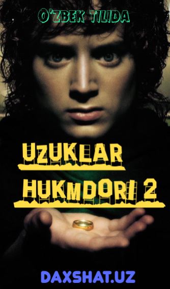 Uzuklar Hukmdori 2 : Ikki Qal'a HD Uzbek tilida Tarjima kino 2002 Skachat
