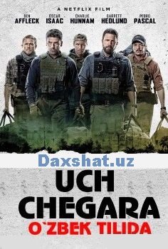 Uchinchi Chegara / Uch Chegara 2019 HD Uzbek tilida Tarjima kino Skachat